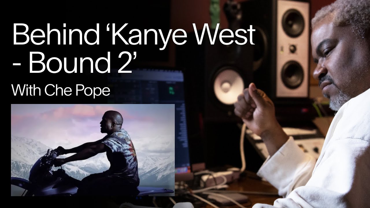 Story behind 'Kanye West - Bound 2' with Che Pope (Sneak Peek)