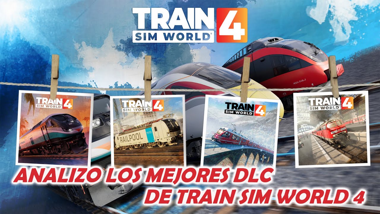 TRAIN SIM WORLD 4 👉 TIER LIST Analizo los mejores DLCs del juego