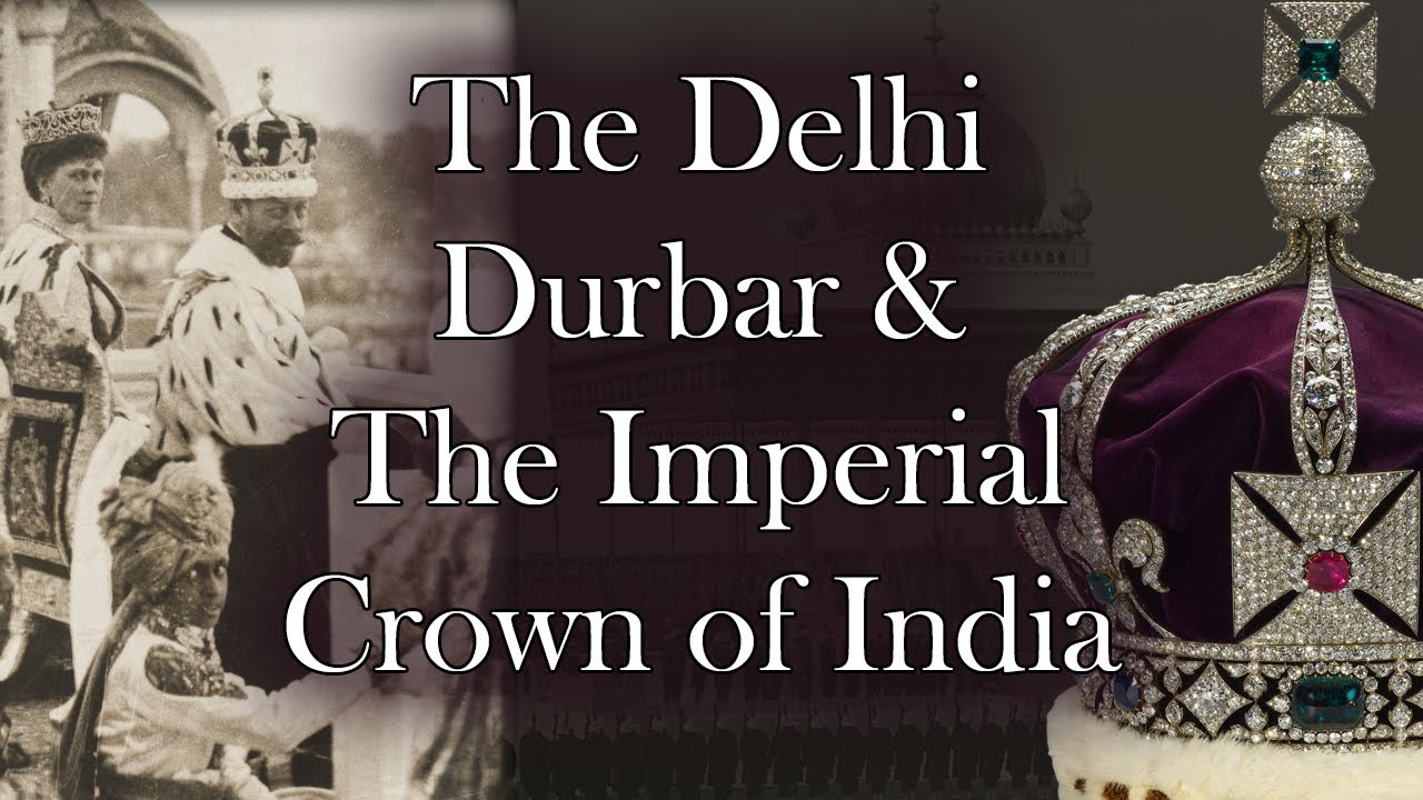 The IMPERIAL CROWN OF INDIA and the DELHI DURBAR