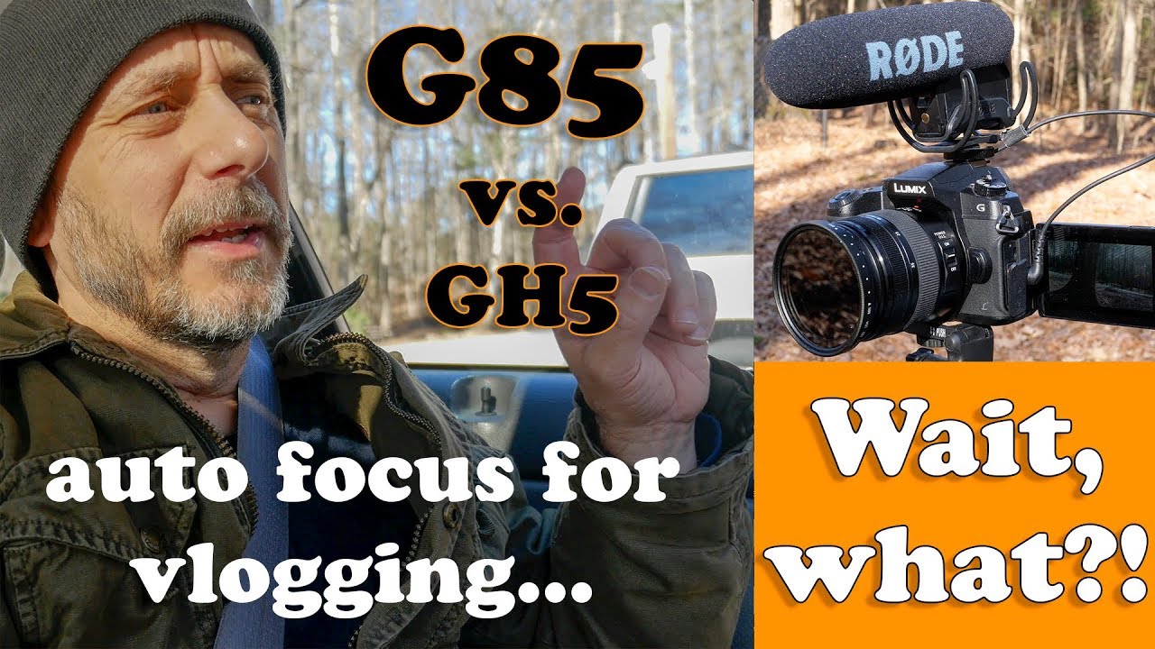 Panasonic G85 Autofocus for Vlogging in 2019? G85 vs GH5