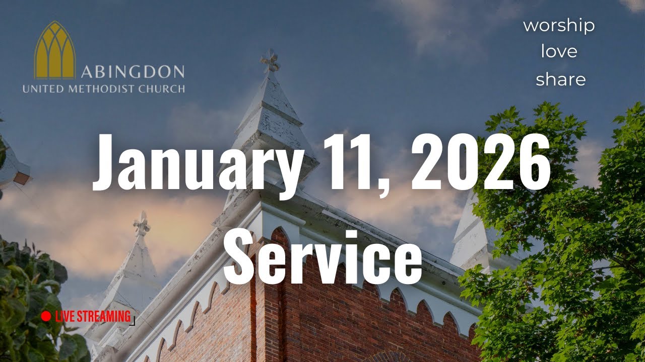 Live with Abingdon United Methodist Church (January 11, 2026)