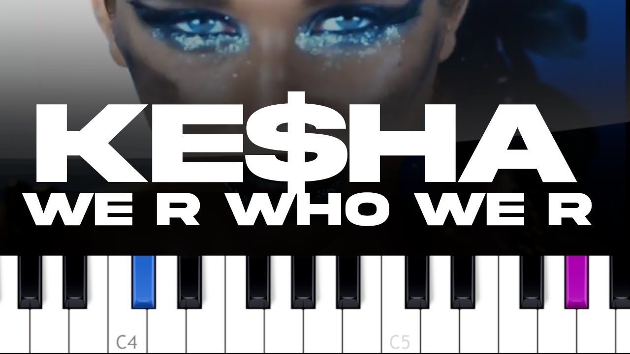 Kesha - We R Who We R (piano tutorial)