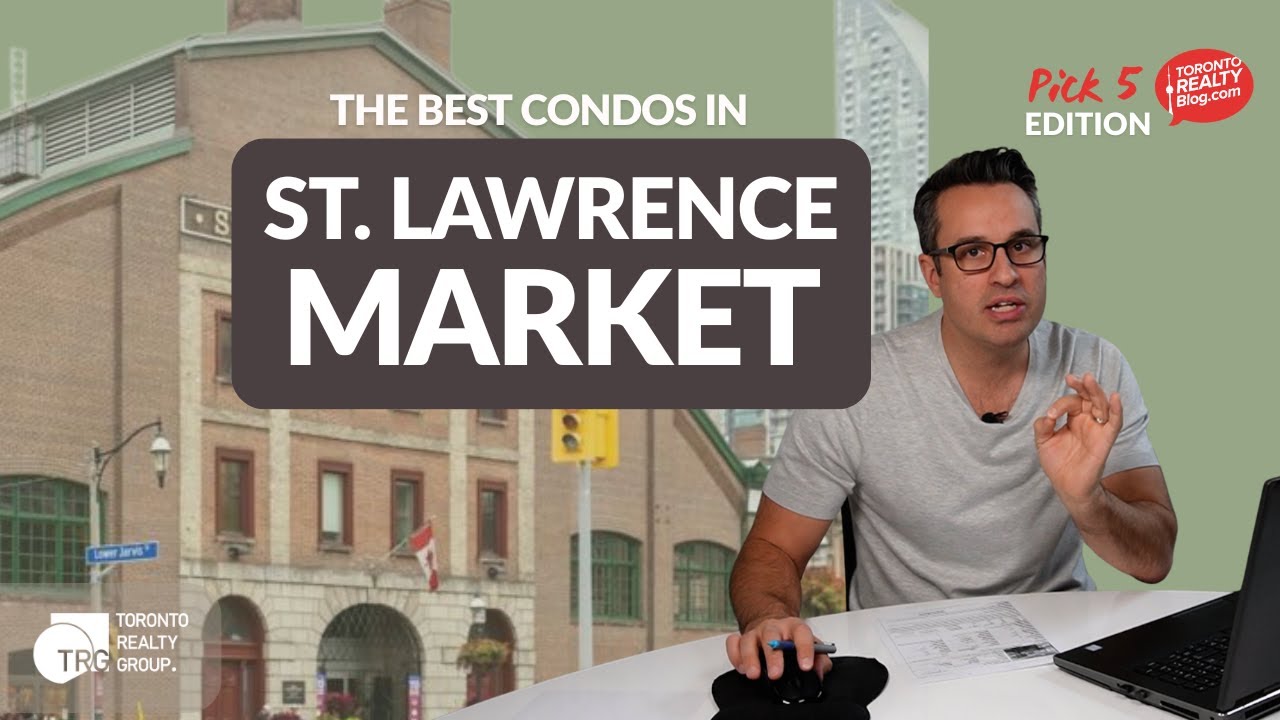 St. Lawrence Market Condos: The Best Buildings for First-Time Buyers | Pick 5 Edition