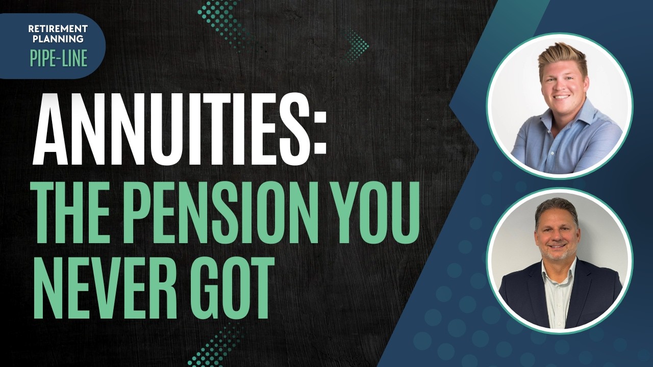 Annuities: The Pension You Never Got | Retirement Planning Pipe-Line