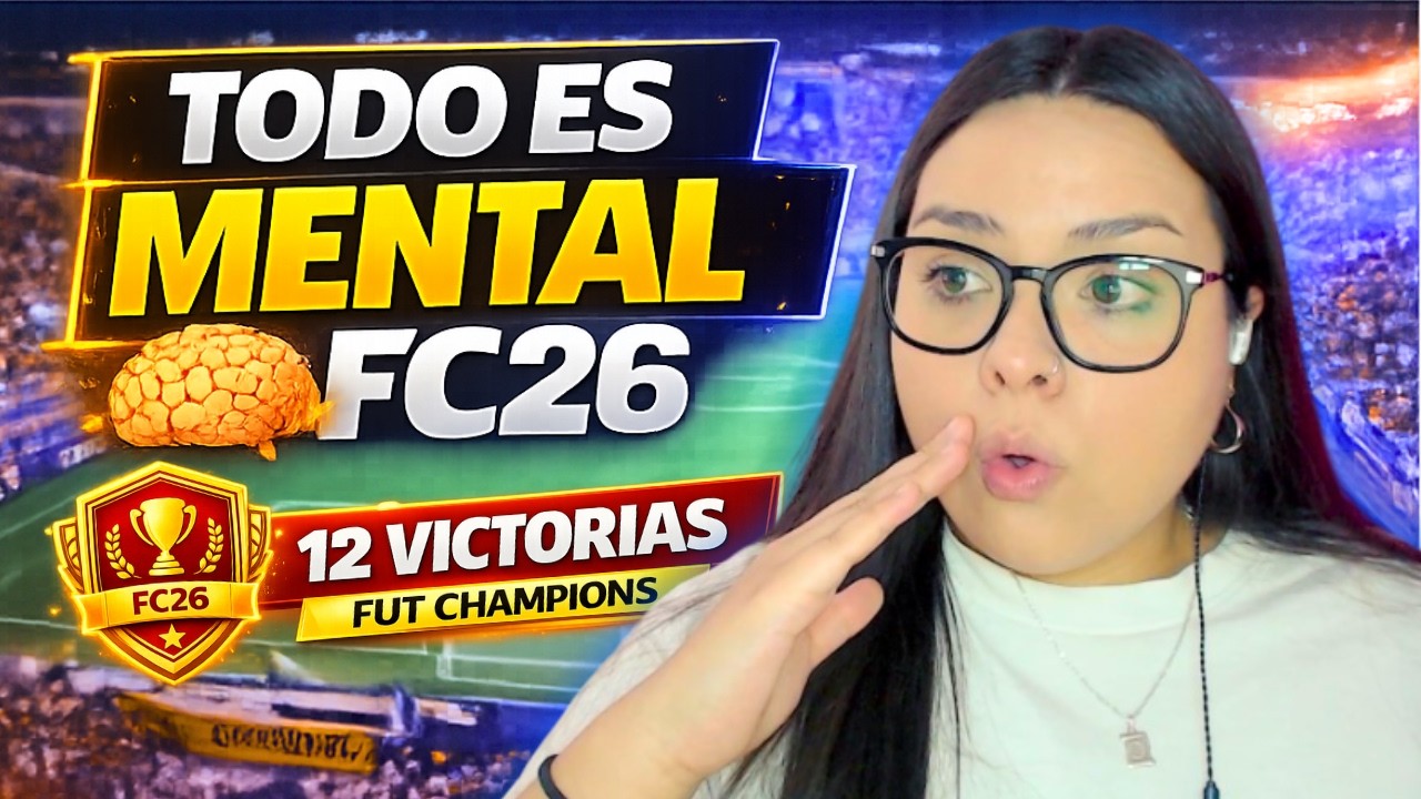 La IMPORTANCIA de la MENTALIDAD en FC26 🧠 | Mis PRIMERAS 12 VICTORIAS en FUT Champions