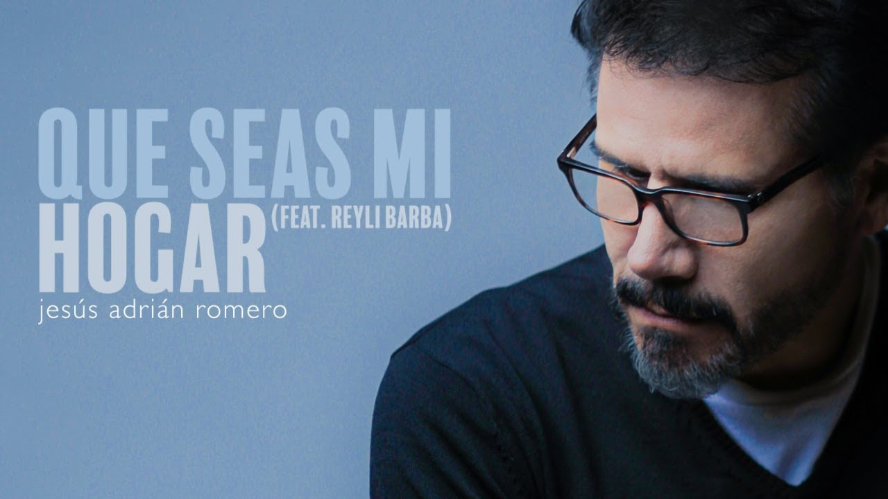 Jesús Adrián Romero ft Reyli Barba | Que Seas Mi Hogar | Origen y Esencia