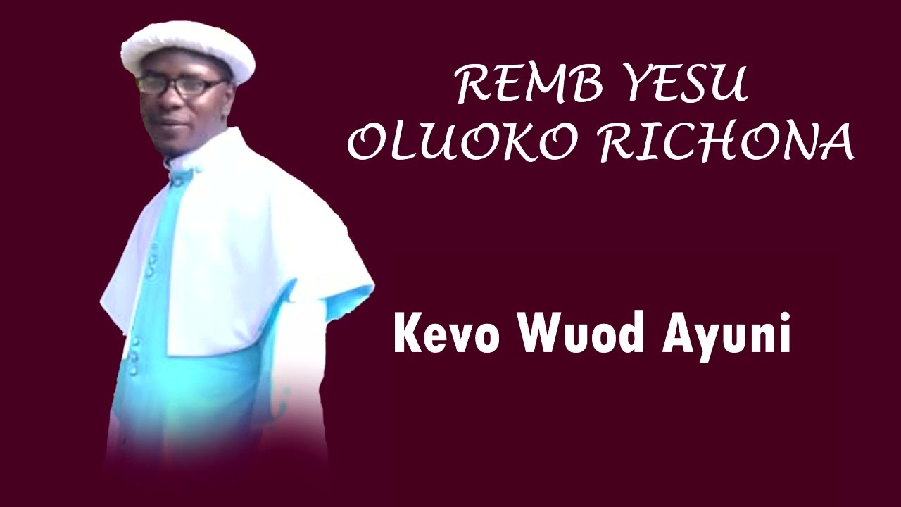 KEVO WUOD AYUNI)( REMB YESU OLUOKO RICHONA