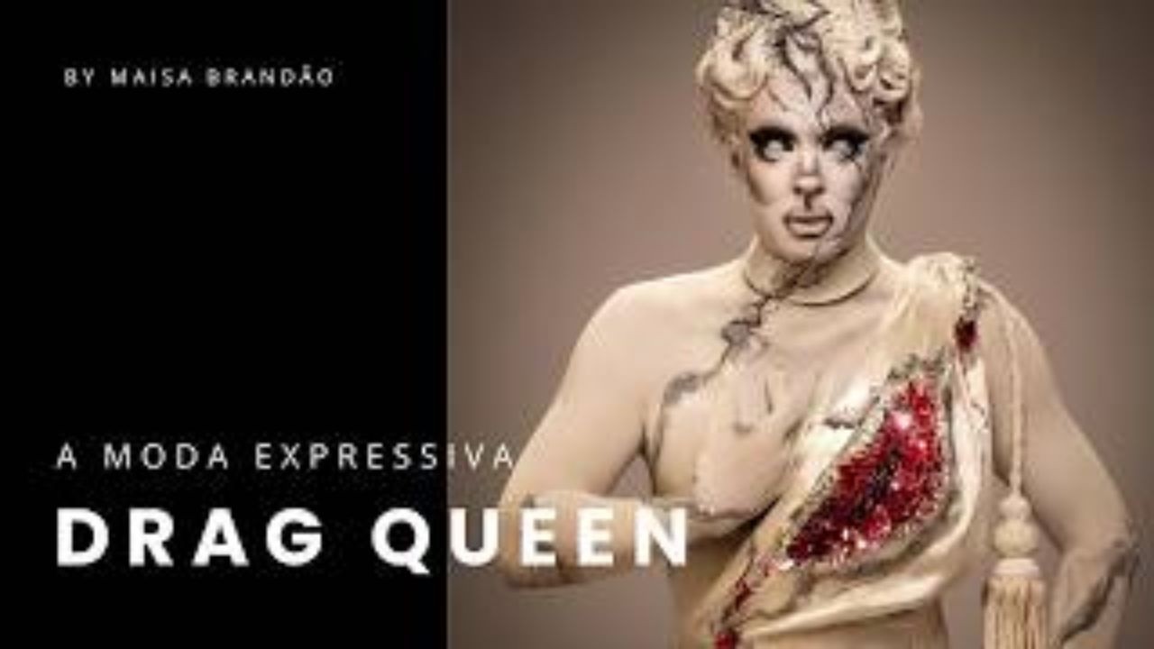 MODA DRAG E IDENTIDADE QUEER | Maisa Brand&atilde;o