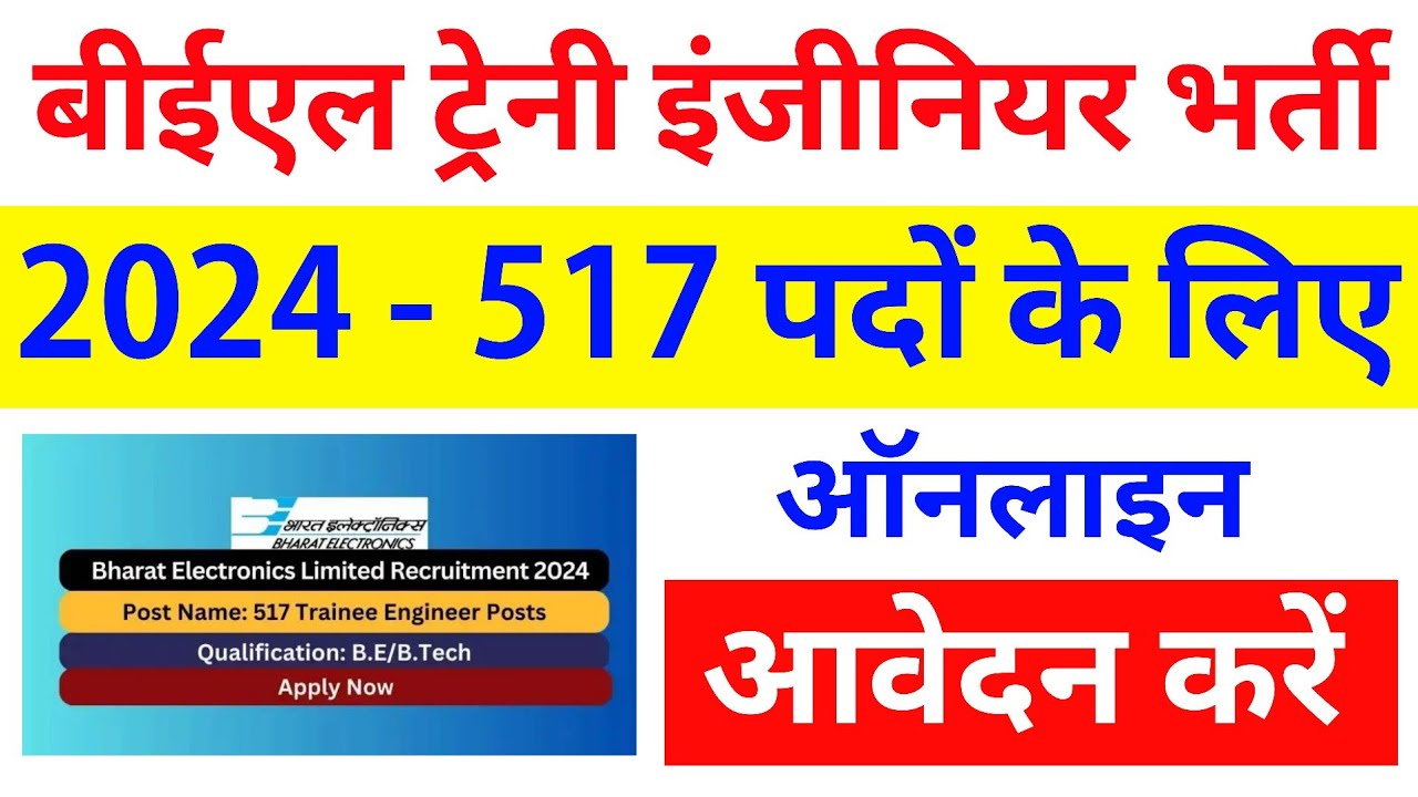 BEL Trainee Engineer Recruitment 2024 &ndash; Apply Online for 517 Posts