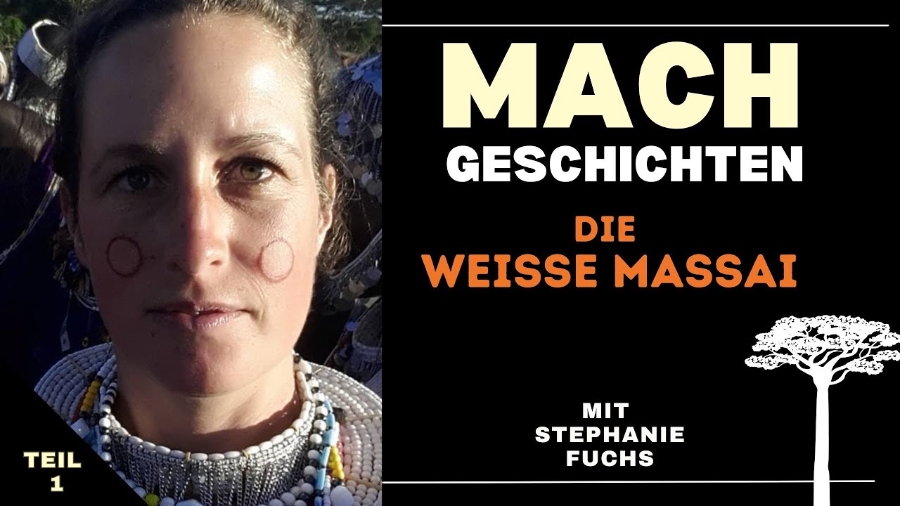 Mein Leben mit den Massai - mit Stephanie Fuchs (Teil 2)