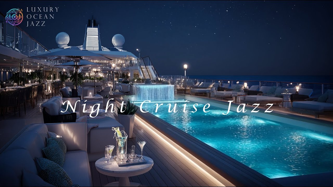 【Jazz BGM】ナイトクルーズのプールサイドで優雅なジャズ | Ocean & Poolside | Piano & Sax [作業用/勉強用/Chill/Relaxing]