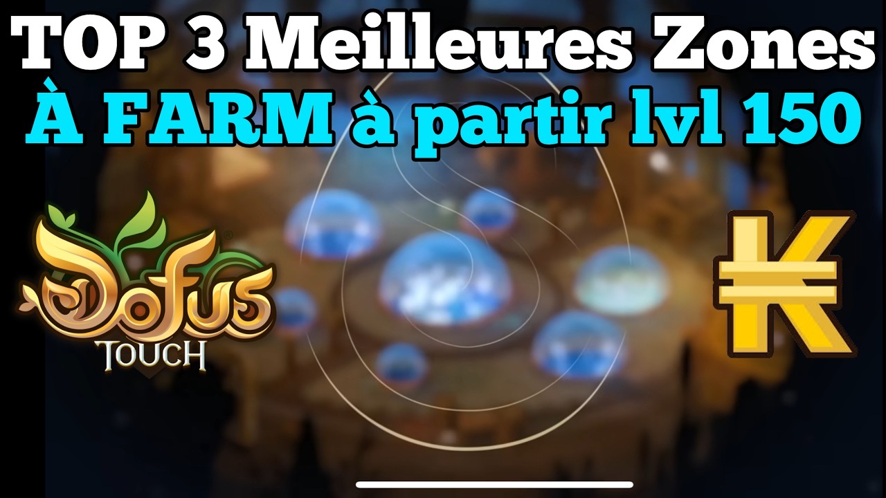 ZONES à FARM lvl 150 ULTRA RENTABLES (DOFUS Touch)