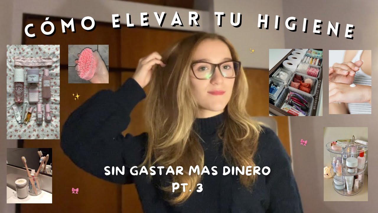✨CÓMO ELEVAR TU HIGIENE✨ tips que no te costarán más dinero (pt. 3)