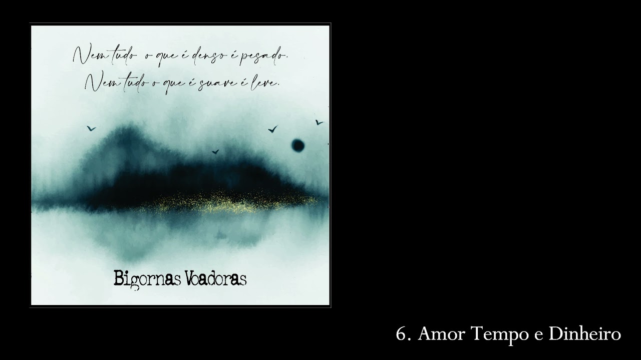 Amor Tempo e Dinheiro - Bigornas Voadoras
