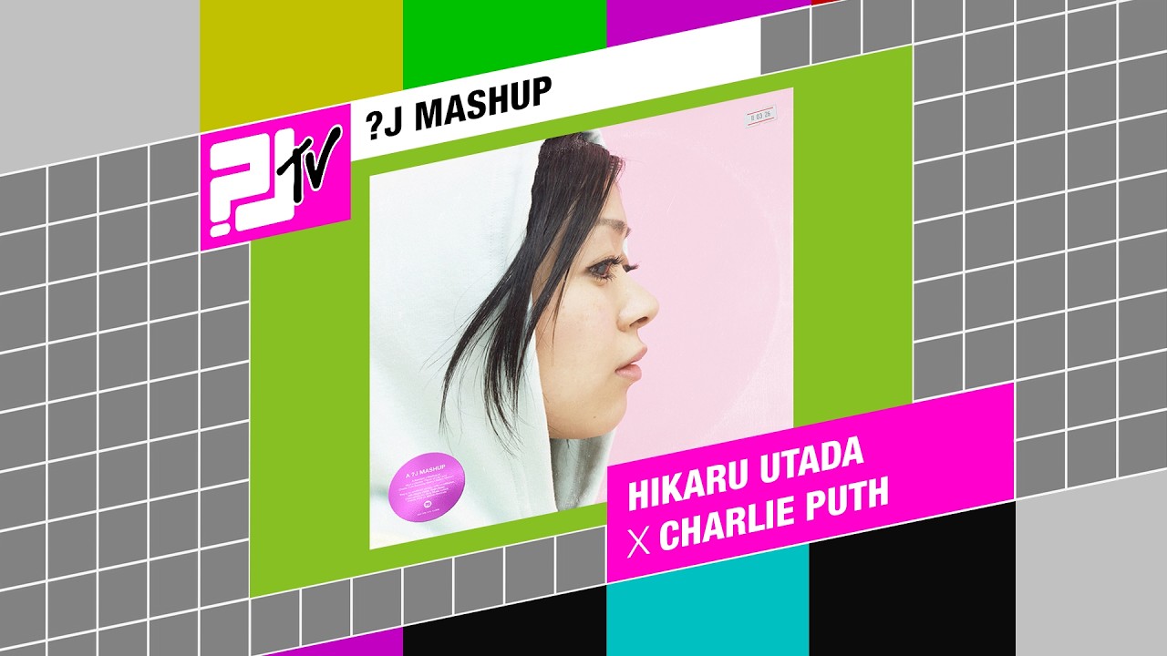 Hikaru Utada (宇多田ヒカル) x Charlie Puth - Flavor of Life | Random J Mashup