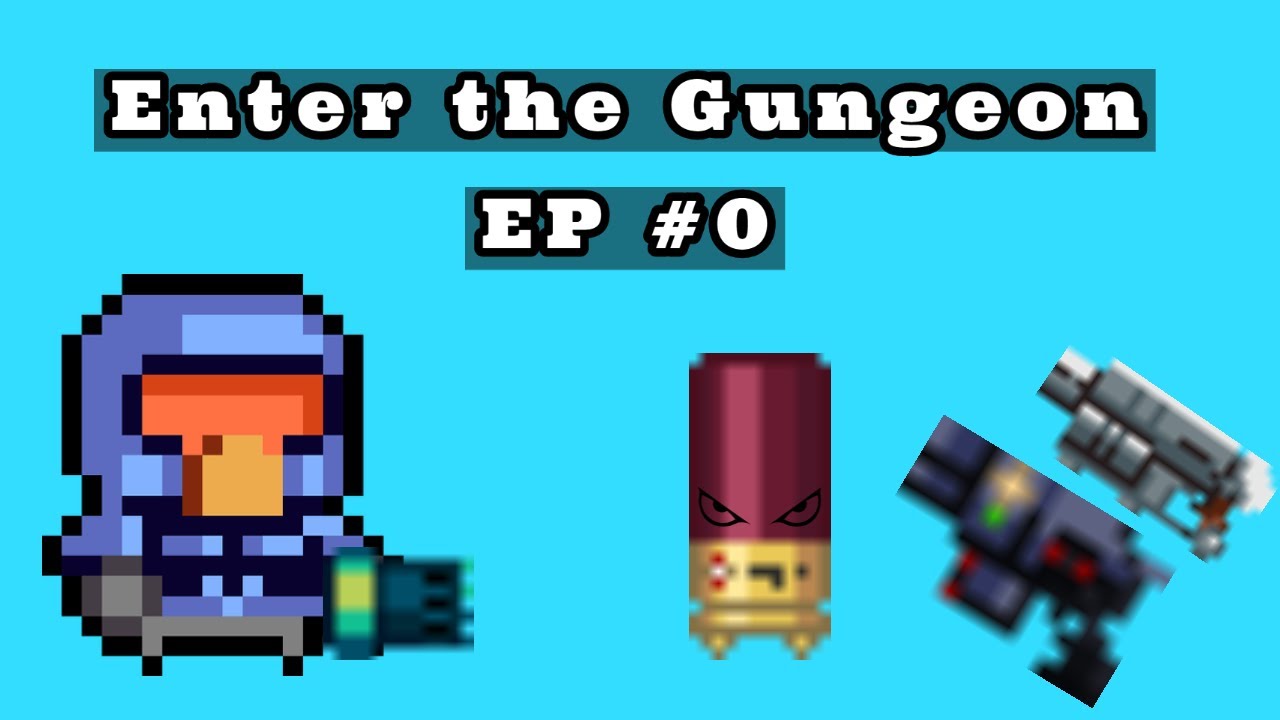 Feeziks Games | Enter the Gungeon Gameplay | Episode #0