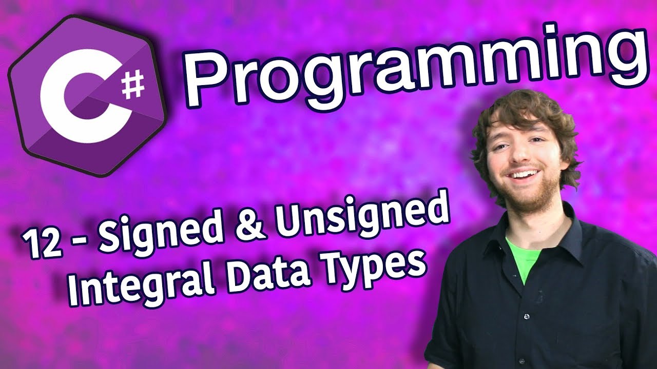 C# Programming Tutorial 12 - Signed and Unsigned Integral Data Types