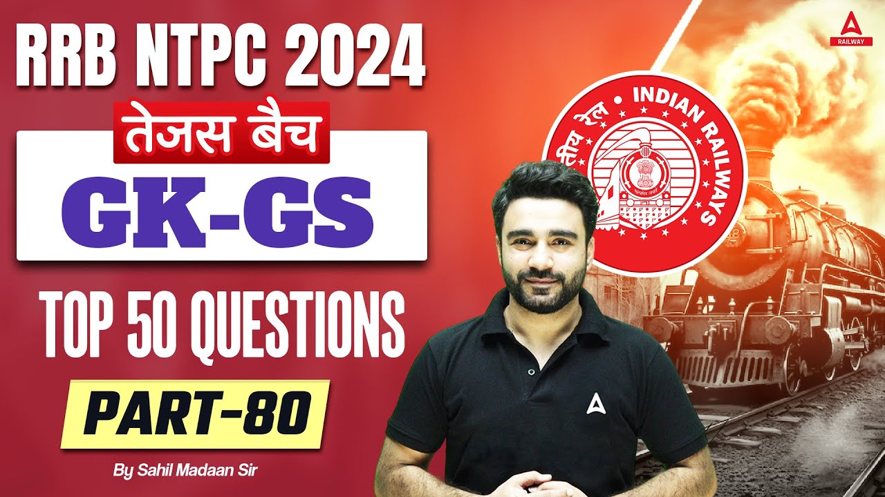 RRB NTPC 2024 | GK GS Top 50 Questions For NTPC | RRB NTPC GK GS Class | Part 80 | Sahil Madaan Sir