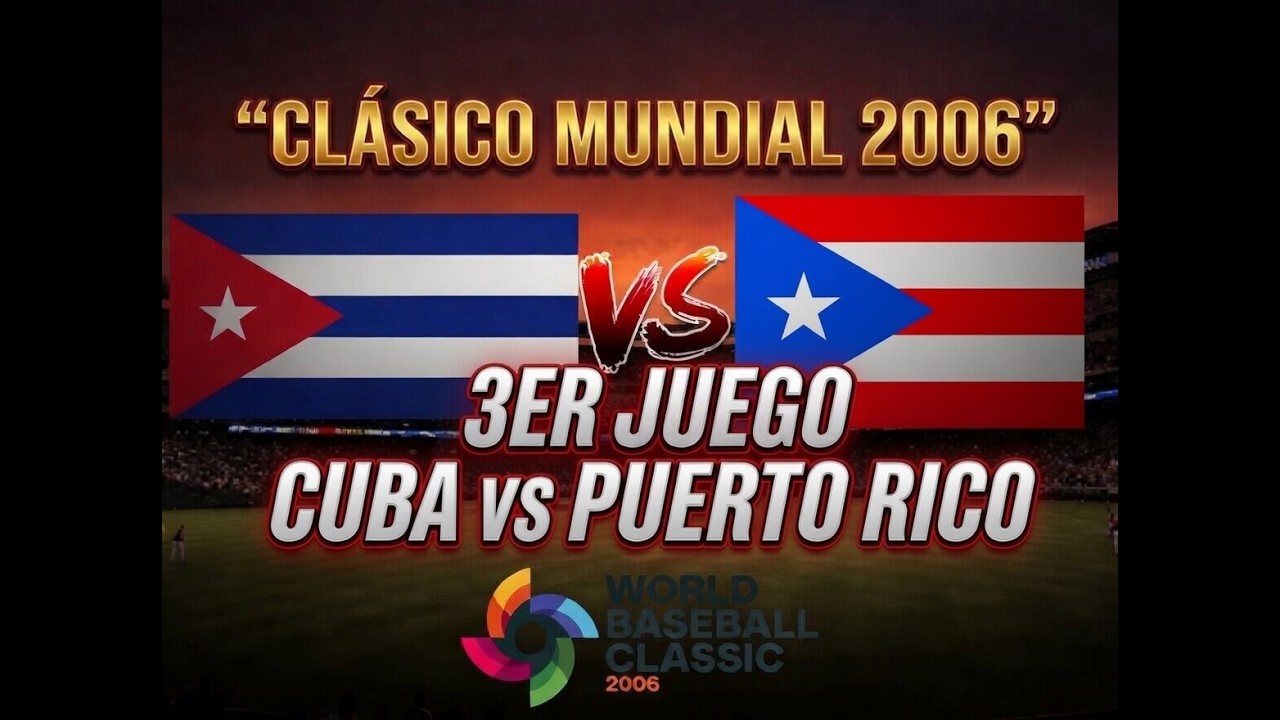 Clásico 2006 tercer juego de Cuba vs Puerto Rico.