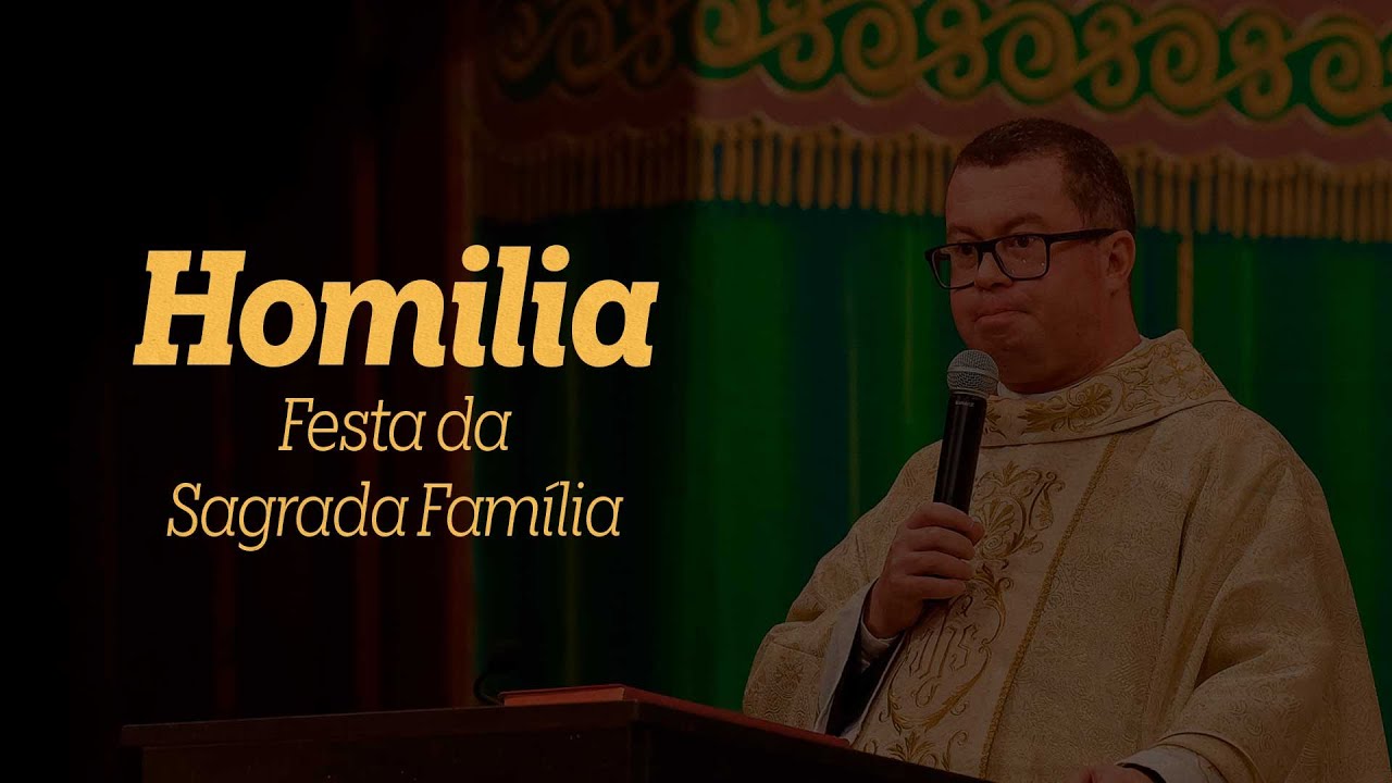 Jesus, Maria e José: a minha família vossa é! | Homilia Festa da Sagrada Família
