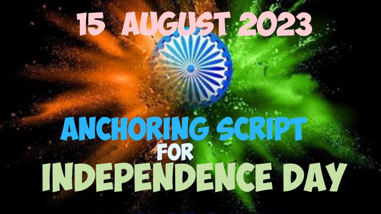 Anchoring Script for Independence Day / Anchoring for August 15th