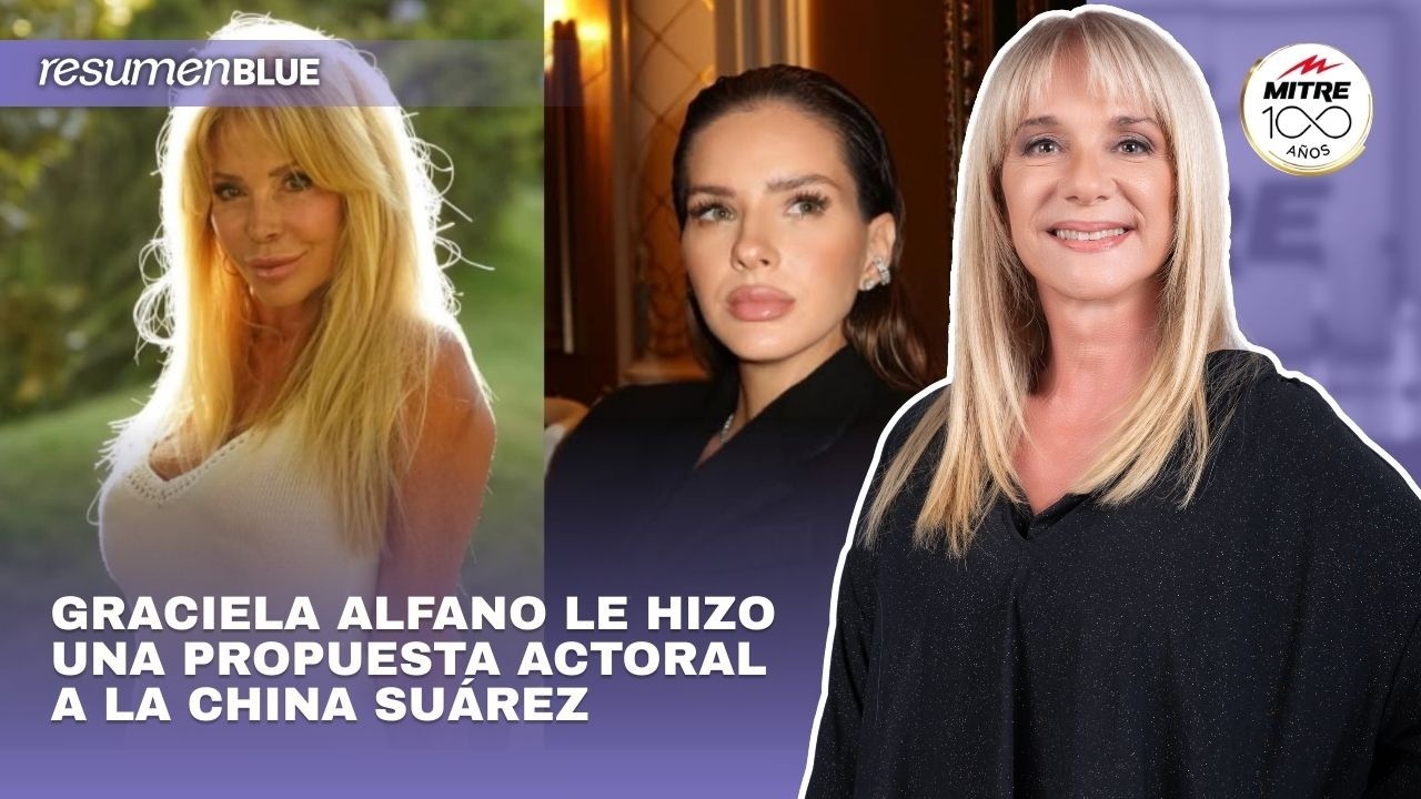Graciela Alfano le hizo una propuesta actoral a la China Suárez ingresó al Resumen Blue