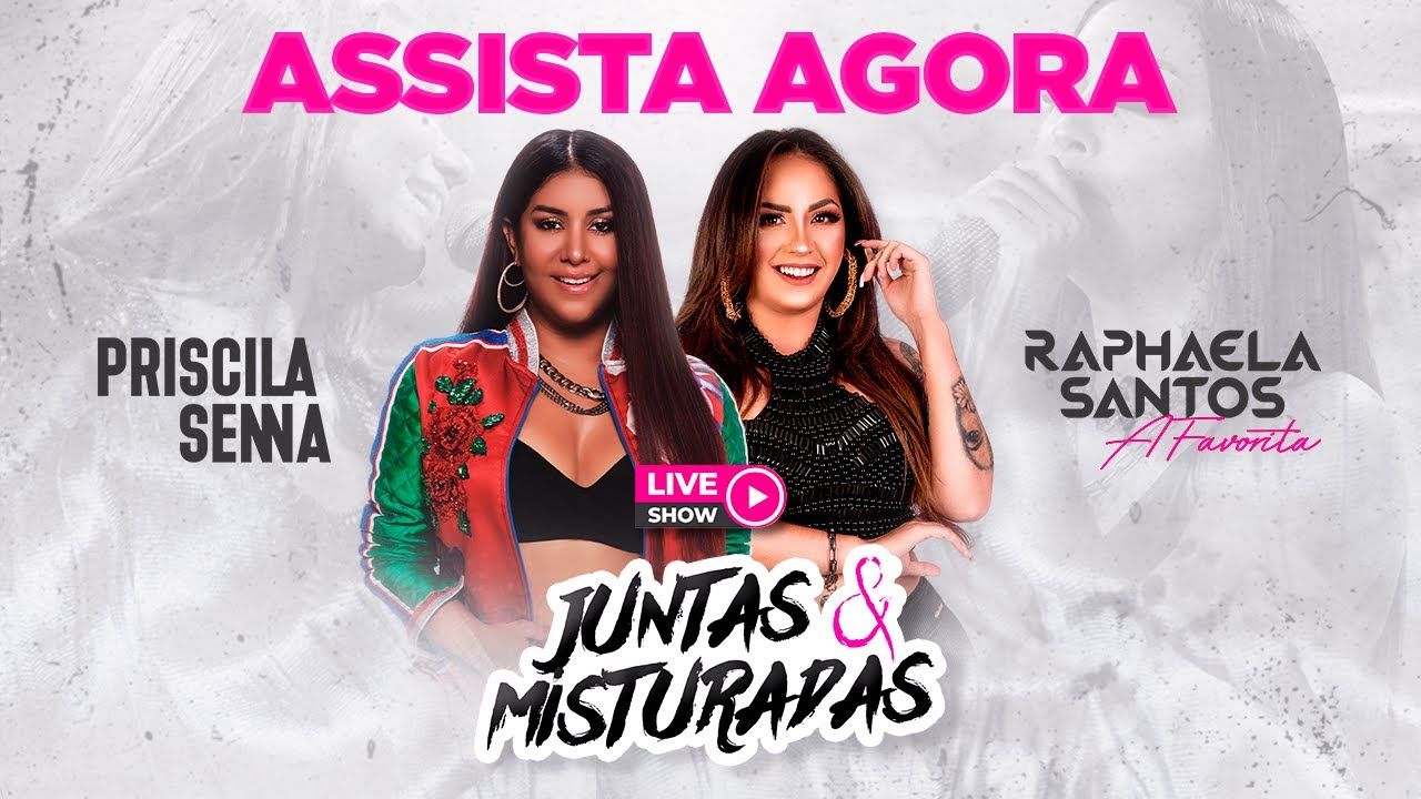 Juntas & Misturadas - Live Show | Priscila Senna e Raphaela Santos