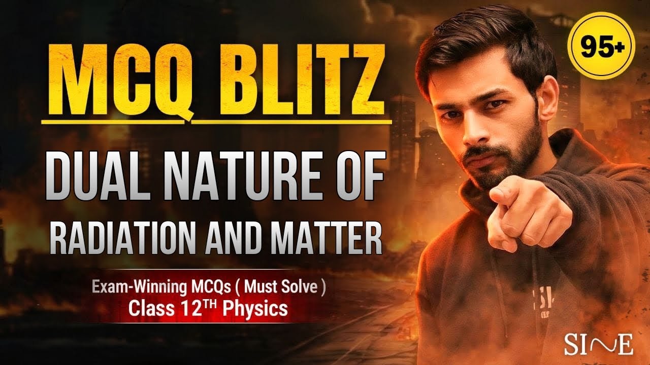 Dual Nature MCQ Blitz (Chapter 11) | 30+ Most Expected MCQs | Class 12 Boards 2026 | SINE
