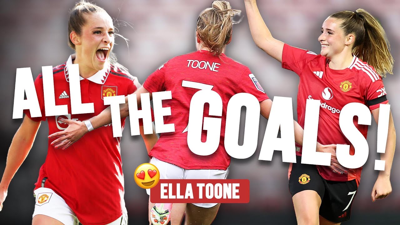EVERY Ella Toone Goal... So Far 😍