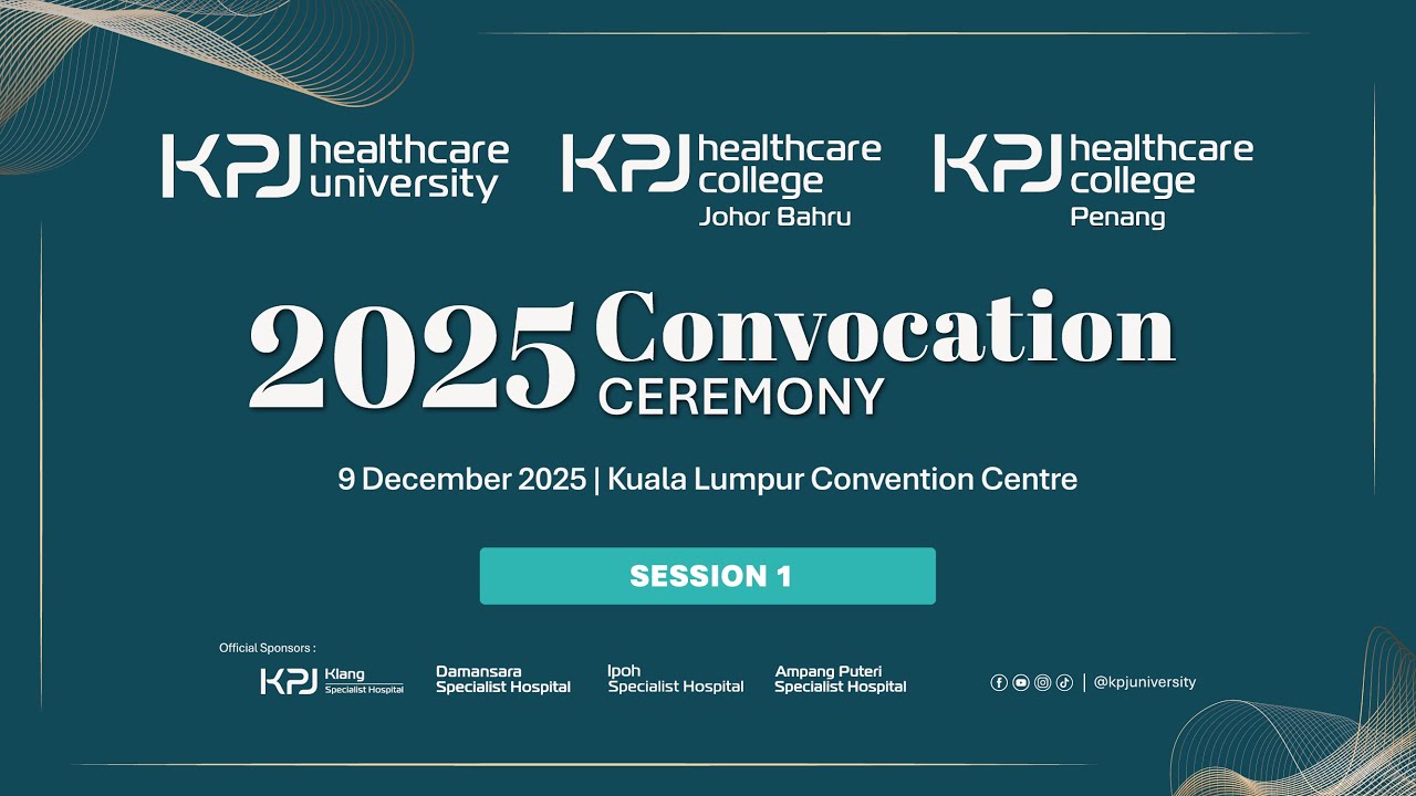 2025 KPJ Healthcare University & Colleges Convocation Ceremony | Session 1