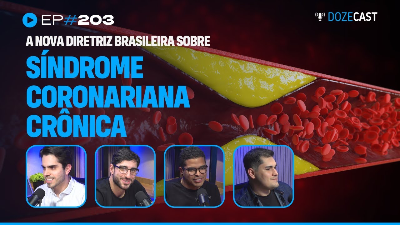 Doença Arterial Coronariana Crônica 2025 - Ft. Kelvyn Vital e Kelvin Vilalva (DozeCast 203)