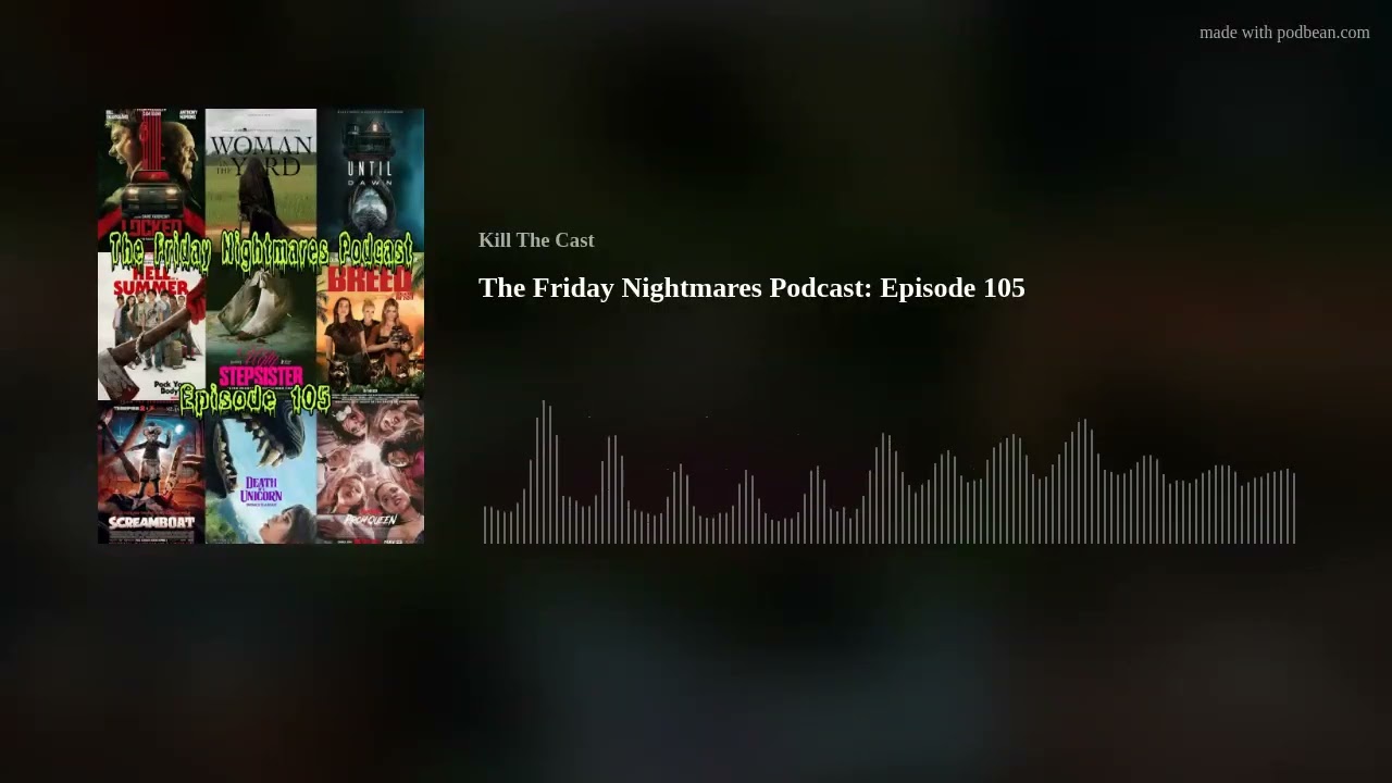 The Friday Nightmares Podcast: Episode 105