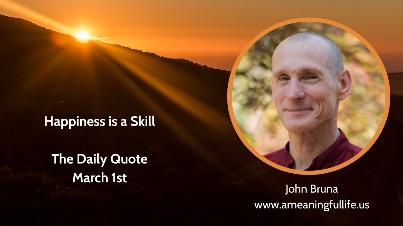 The Daily Quote with John Bruna: Happiness is a Skill