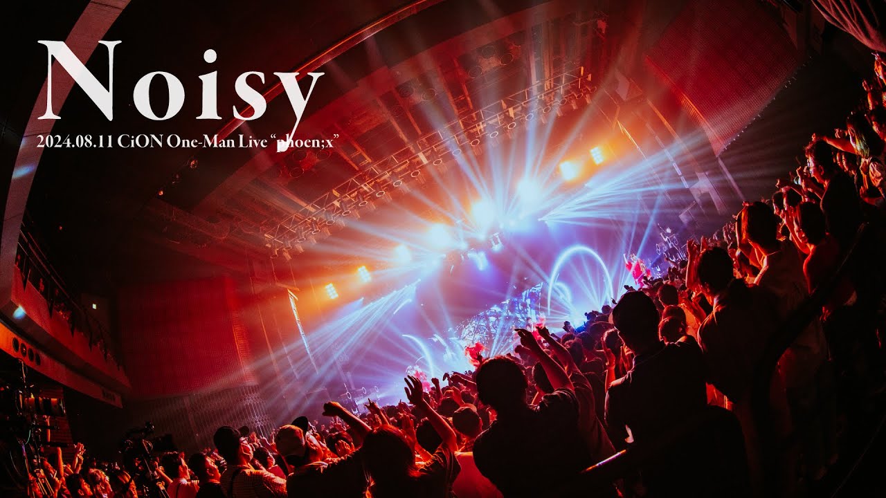 CiON【Noisy】Spotify O-EAST Live ver.