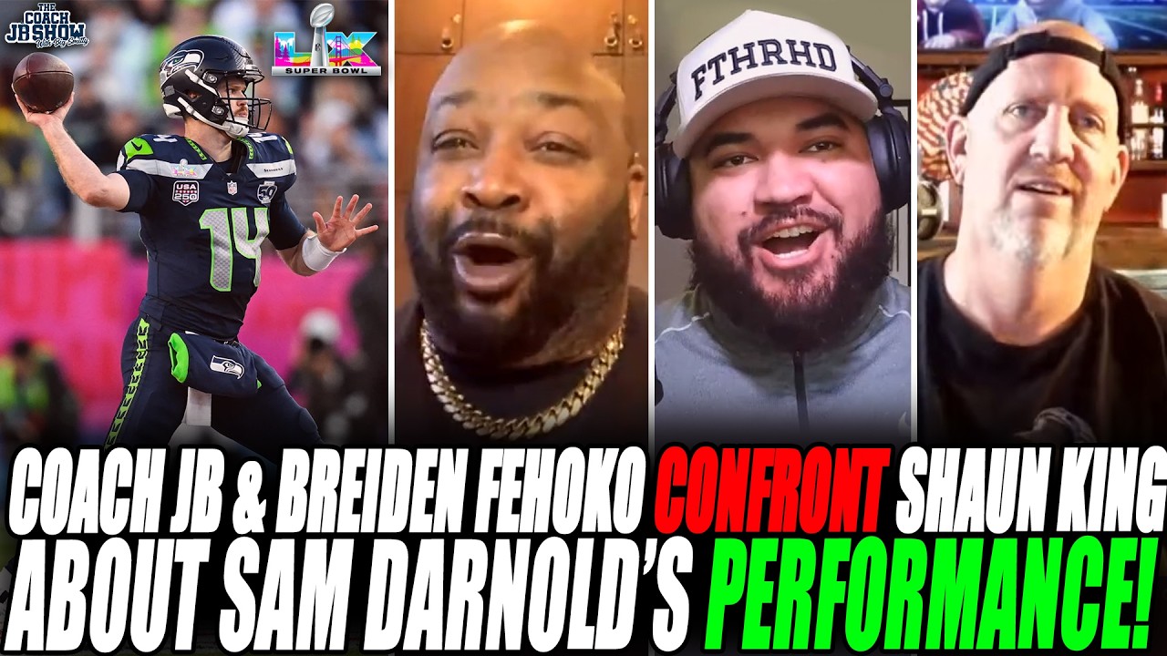 Coach JB & Breiden Fehoko CONFRONT Shaun King About Sam Darnold's PERFORMANCE In Super Bowl LX!