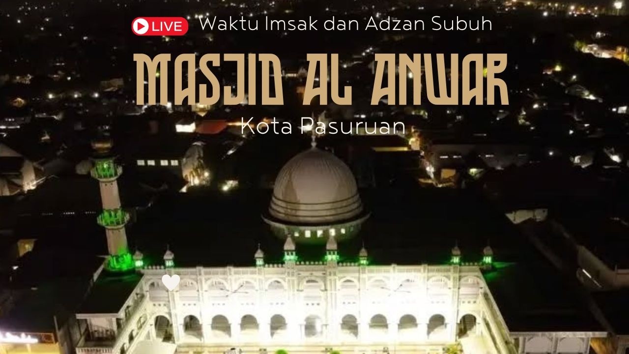 🔴[LIVE] WAKTU IMSAK DAN ADZAN SUBUH DARI MASJID JAMI' AL ANWAR KOTA PASURUAN |8 RAMADHAN 1447