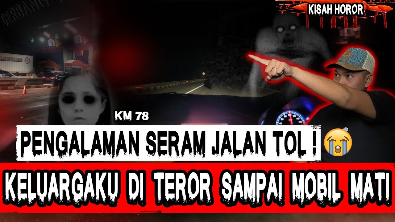 KISAH HOROR SUPIR DI JALAN TOL! KELUARGAKU DI TEROR SAMPAI MOBIL MATI! BIKIN MERINDING