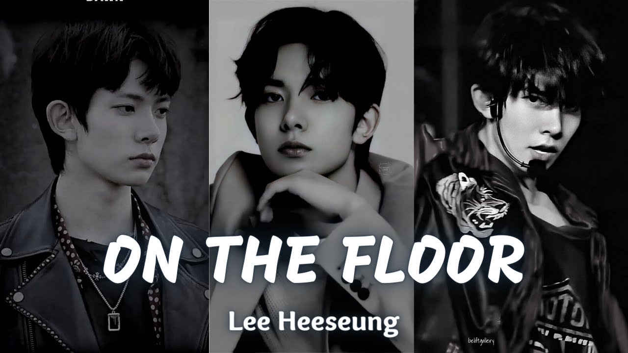 ON THE FLOOR [FMV] - || ENHYPEN - Lee Heeseung ||