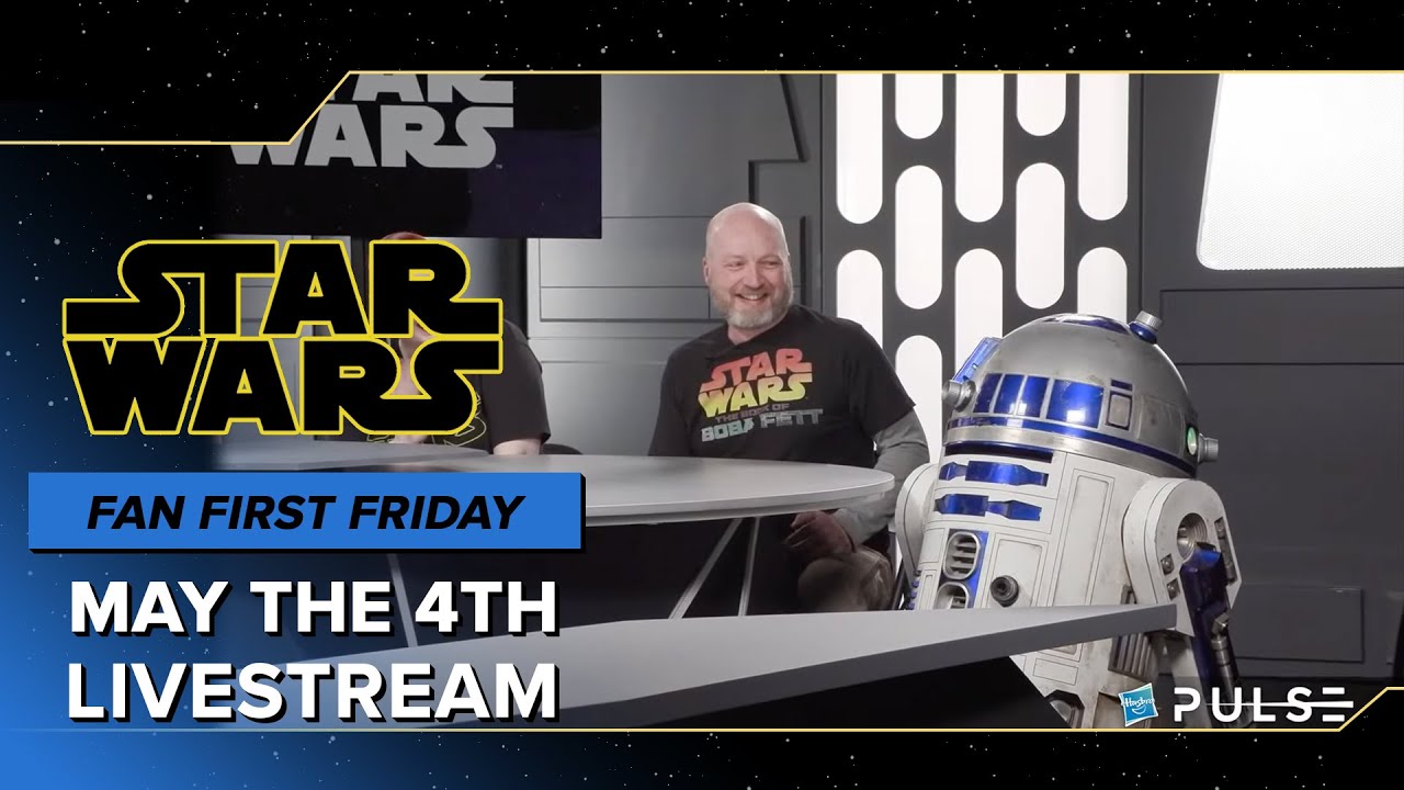 Fan First Wednesday | Star Wars May the 4th Be With You Livestream |
