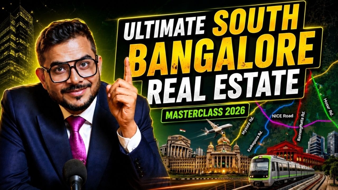 The Ultimate South Bangalore Real Estate Masterclass 2026 (Complete Guide)