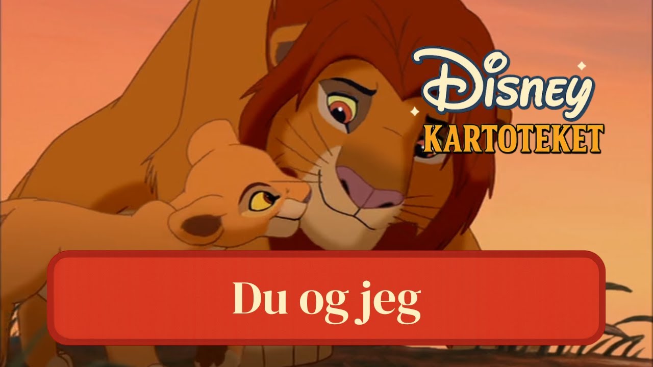 L&oslash;vernes Konge 2: Simbas stolthed - Du og jeg