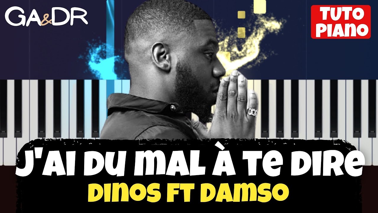 Dinos ft Damso - Du mal à te dire (PIANO COVER TUTORIEL KARAOKE ) [ Ga&Dr Piano Tuto ]