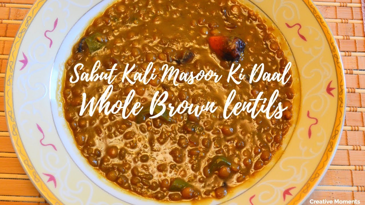Sabut Kali Masoor Ki Daal - Whole Brown lentils