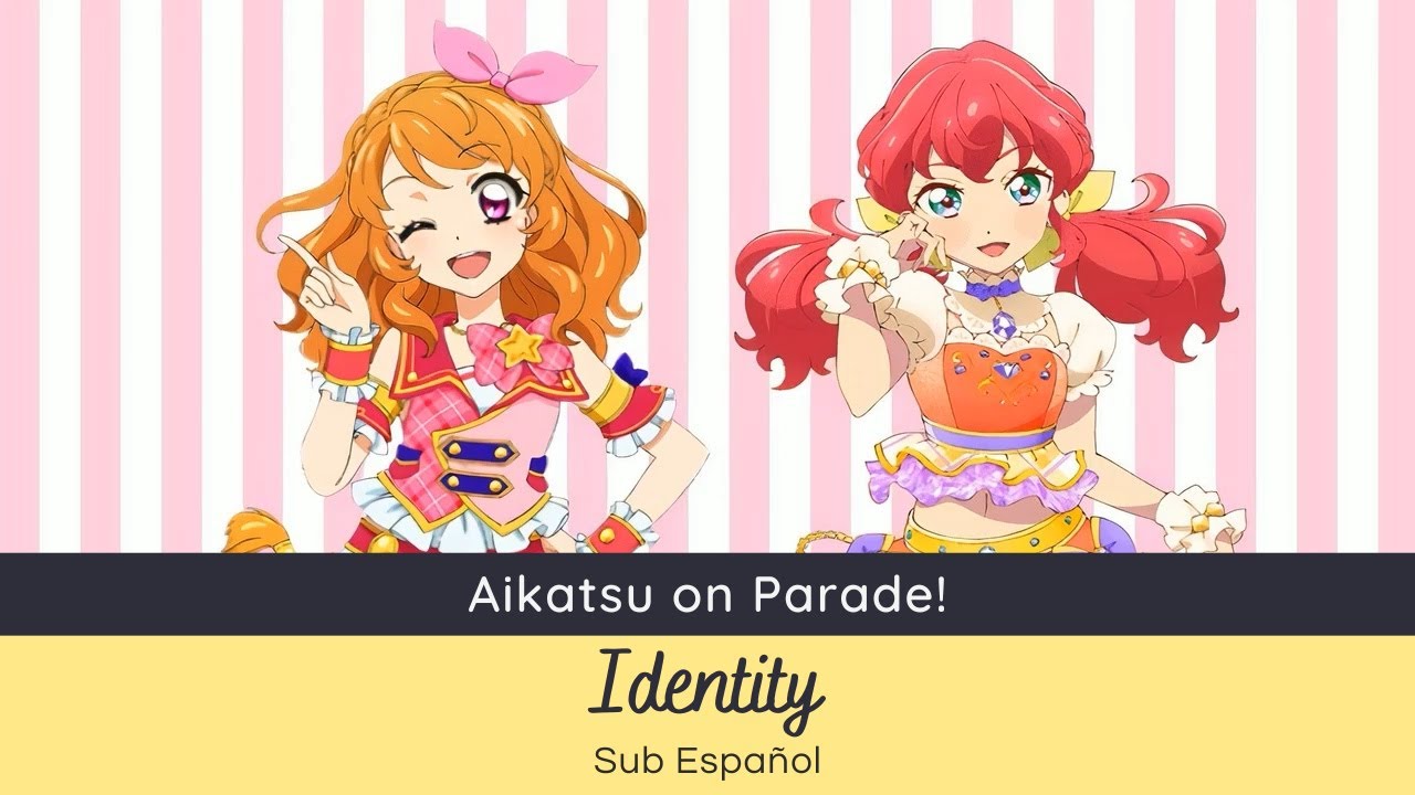 Aikatsu on Parade! - Identity (Mirai & Akari) [Sub Español]