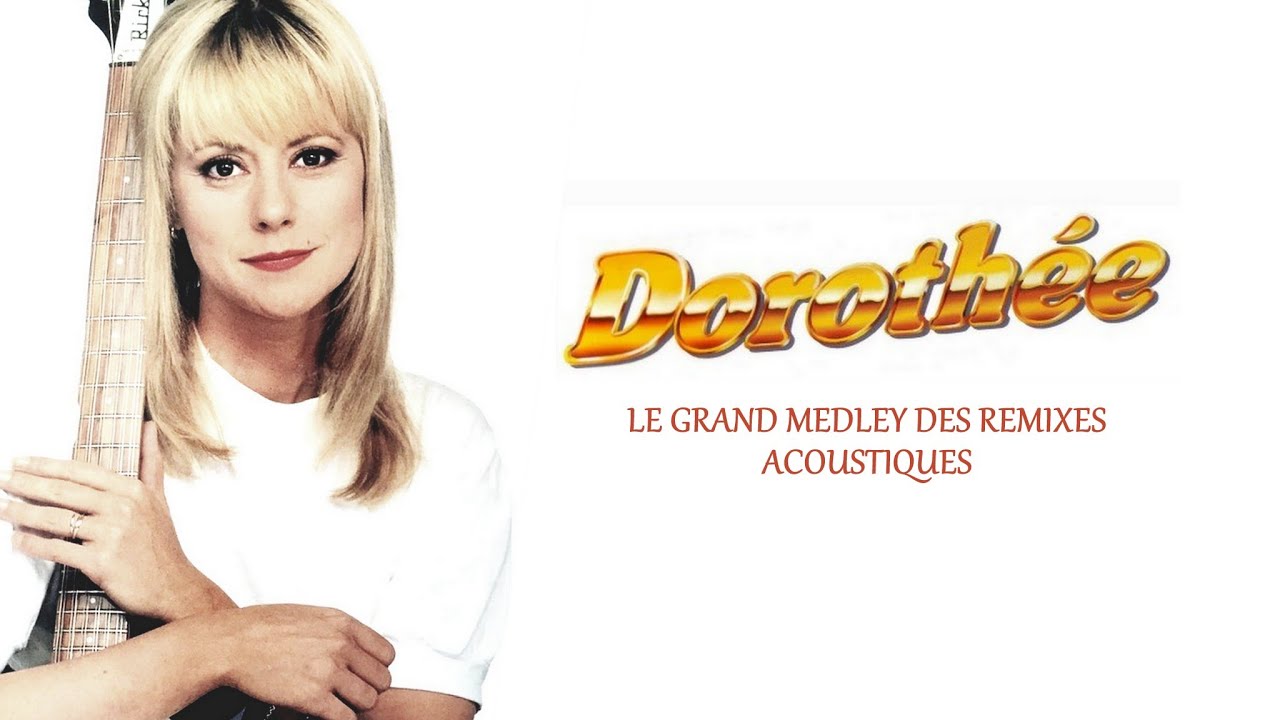 Dorothée / Le Medley des Remixes Acoustiques 2020 [Inclus : 3 Inédits]
