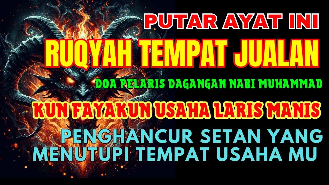 RUQYAH AMPUH JIN SETAN YANG BIKIN DAGANGAN SEPI! PENGUSIR JIN SETAN YANG BIKIN SEPI TEMPAT USAHA