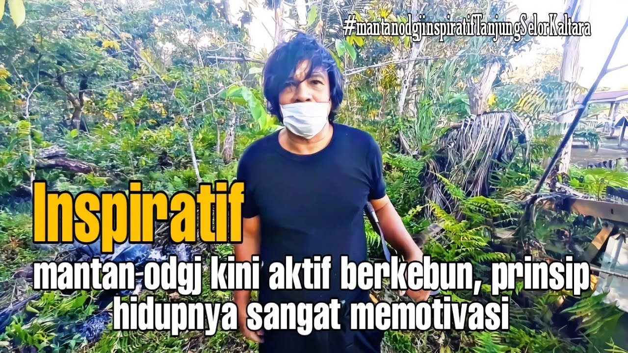 EPS070| MANTAN ODGJ YANG SEKARANG AHLI BERKEBUN KISAH HIDUPNYA INSPIRATIF
