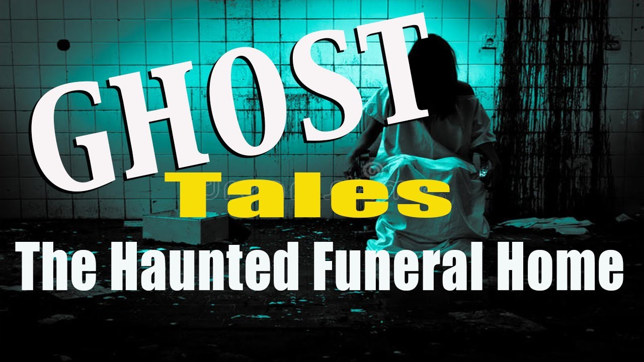 Ghost Tales - The Haunted Funeral Home