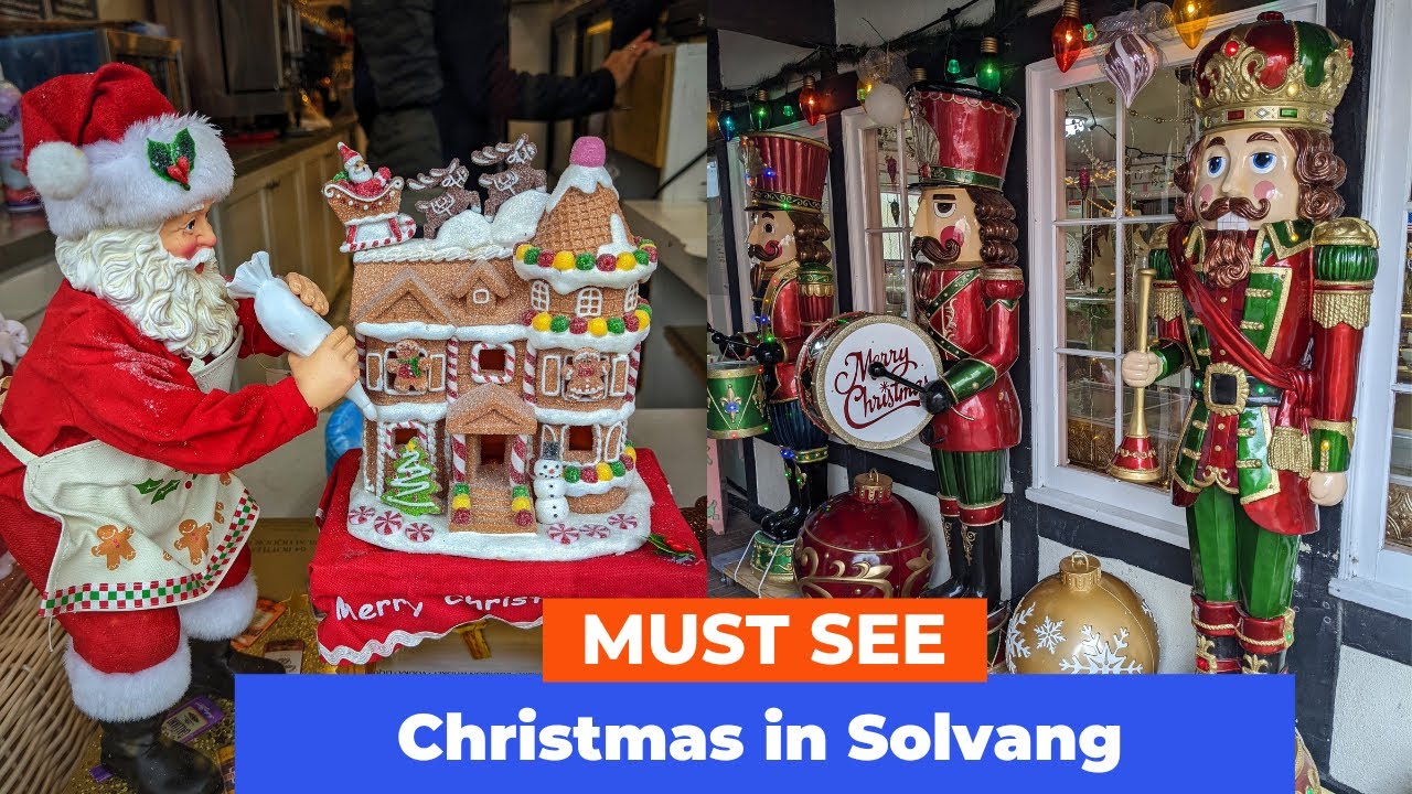 GOREGEOUS Christmas in Solvang - Solvang Christmas Things To Do - Solvang Julefest