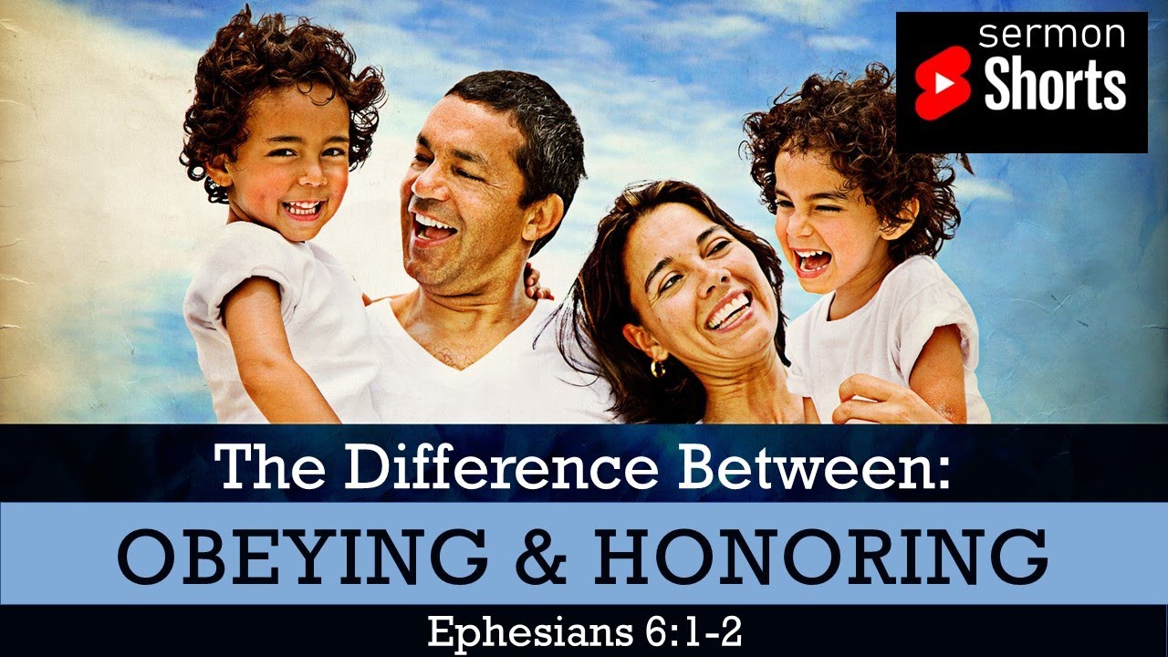 The Difference between Obeying & Honoring Your Parents (Ephesians 6:1-2): YouTube Sermon Shorts